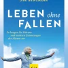 Leben ohne Fallen. So beugen Sie Stürzen und anderen Zumutungen des Alterns vor.