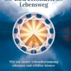 Lebenszahl als Lebensweg - Wie wir unsere Lebensbestimmung erkennen und erfüllen können