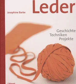Leder. Geschichte, Techniken, Projekte.