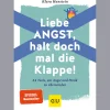 Liebe Angst, halt doch mal die Klappe! Angst und Panik überwinden.