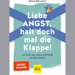 Liebe Angst, halt doch mal die Klappe! Angst und Panik überwinden.
