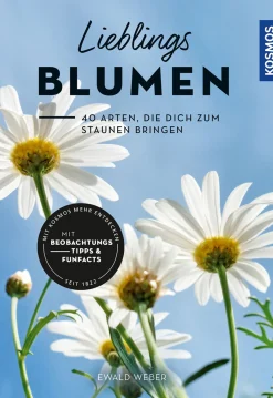 Lieblingsblumen. 40 Arten, die dich zum Staunen bringen.
