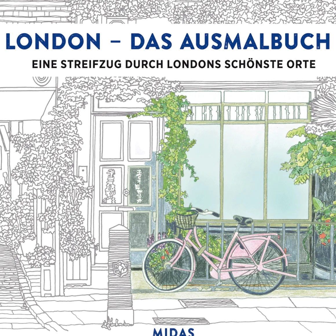 London. Das Ausmalbuch. Ein Streifzug durch Londons schönste Orte.