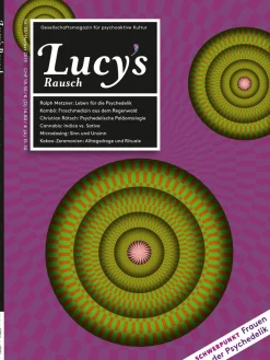 Lucy’s Rausch Nr. 10. Das Gesellschaftsmagazin für psychoaktive Kultur.