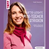 Luftig-leichte Mini-Tücher stricken (kreativ.kompakt.): Einfach, schnell und mit wenig Material.