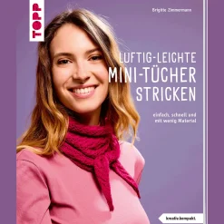 Luftig-leichte Mini-Tücher stricken (kreativ.kompakt.): Einfach, schnell und mit wenig Material.