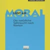 Lust an Moral. Die natürliche Sehnsucht nach Werten.
