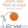 Mach mal Platz im Kopf - Meditation bringt’s