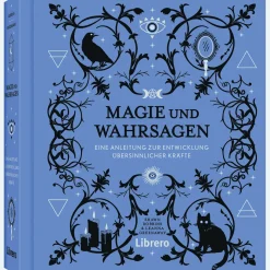 Magie und Wahrsagen. Eine Anleitung zur Entwicklung übersinnlicher Kräfte.
