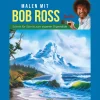 Malen mit Bob Ross. Schritt für Schritt zum eigenen Ölgemälde.