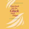 Manchmal hat das Glück zwei Flügel: 33 Engelgeschichten.