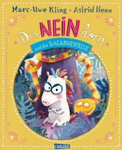 Marc-Uwe Kling. Das NEINhorn und die SchLANGEWEILE.