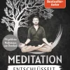 Meditation entschlüsselt. Das Gedankenkarussell stoppen.