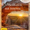 Meditation mit inneren Bildern. Heilsame, tiefenwirksame Symbolbilder für die Seele. Mit CD.