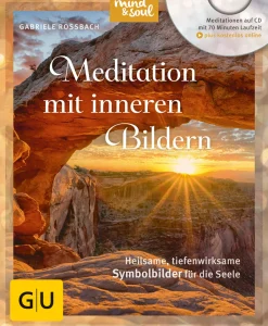 Meditation mit inneren Bildern. Heilsame, tiefenwirksame Symbolbilder für die Seele. Mit CD.