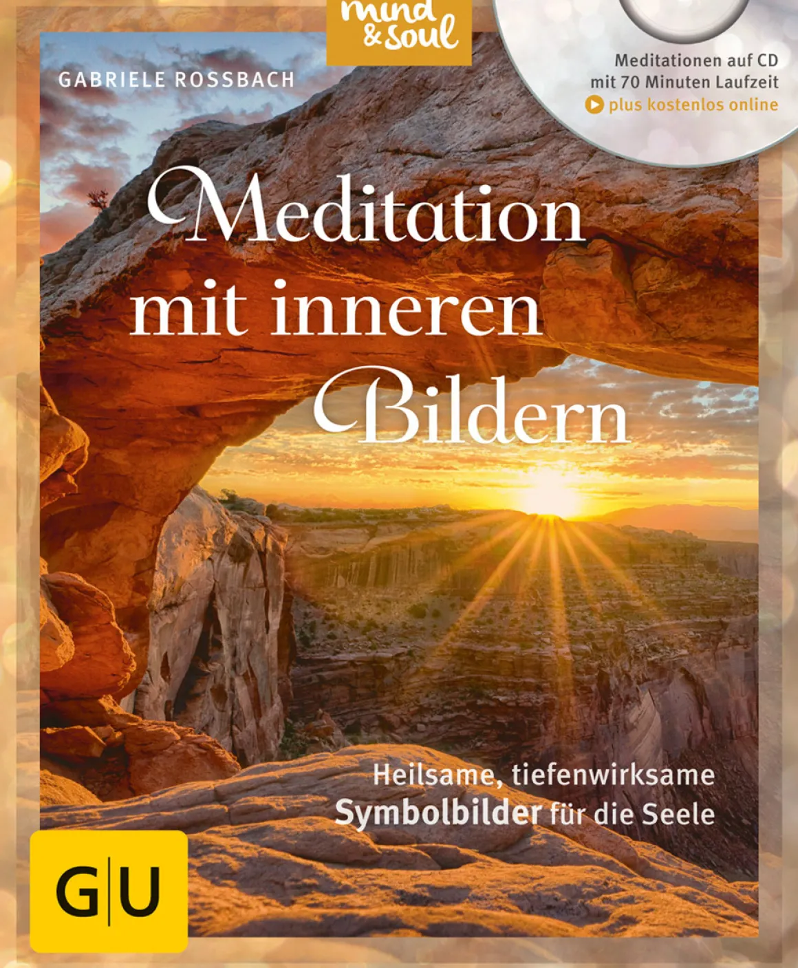 Meditation mit inneren Bildern. Heilsame, tiefenwirksame Symbolbilder für die Seele. Mit CD.