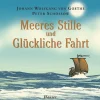 Meeres Stille und Glückliche Fahrt.