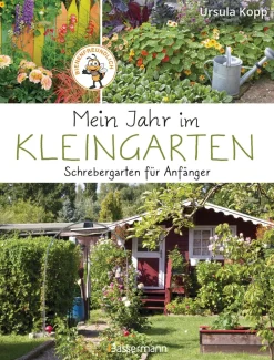 Mein Jahr im Kleingarten. Schrebergarten für Anfänger.