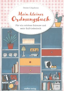 Mein kleines Ordnungsbuch: für ein schönes Zuhause und mehr Zufriedenheit.