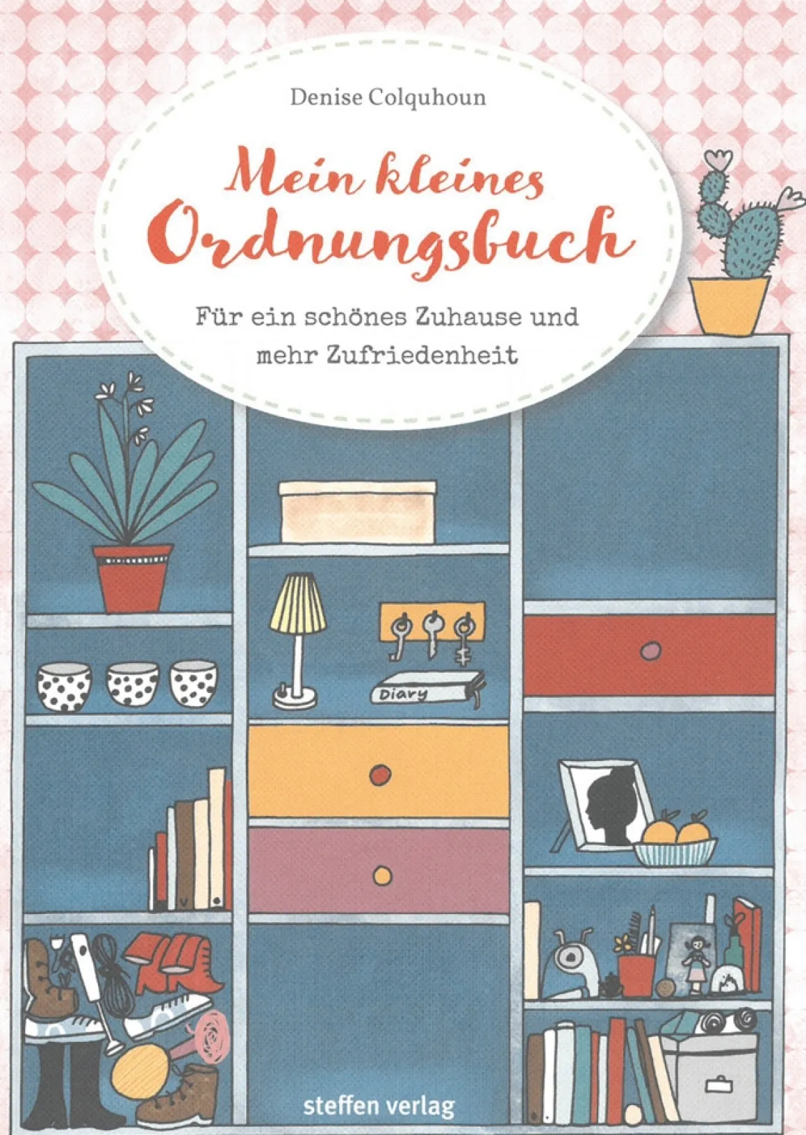 Mein kleines Ordnungsbuch: für ein schönes Zuhause und mehr Zufriedenheit.