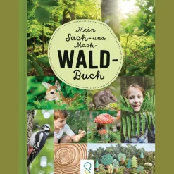 Mein Sach- und Mach-Wald-Buch.
