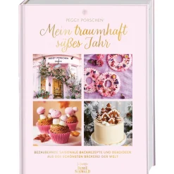 Mein traumhaft süßes Jahr: Bezaubernde saisonale Backrezepte und Dekoideen aus der schönsten Bäckerei der Welt. Von Peggy Porschen, „Bäckerin der Stars", aus London.