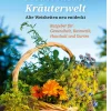 Meine kleine Kräuterwelt. Alte Weisheiten neu entdeckt. Ratgeber für Gesundheit, Kosmetik, Haushalt und Garten.