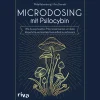 Microdosing mit Psilocybin. Mehr Gesundheit mit psychoaktiven Pilzen.