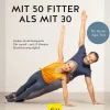 Mit 50 fitter als mit 30. Drehen Sie die biologische Uhr zurück. Mit 15 Minuten Muskeltraining täglich.