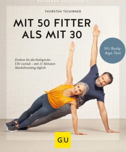 Mit 50 fitter als mit 30. Drehen Sie die biologische Uhr zurück. Mit 15 Minuten Muskeltraining täglich.