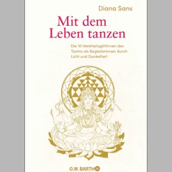 Mit dem Leben tanzen: Die 10 Weisheitsgöttinnen des Tantra als Begleiterinnen durch Licht und Dunkelheit | Über die Tantra Philosophie und weibliche Spiritualität.