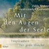 Mit den Augen der Seele. Inspiration für jede Woche.