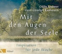Mit den Augen der Seele. Inspiration für jede Woche.