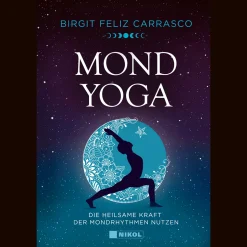 Mond-Yoga: Die heilsame Kraft der Mondrhythmen nutzen.