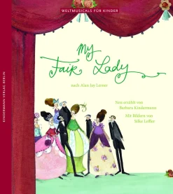 My Fair Lady. Nach Alan Jay Lerner.
