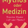 Mythos oder Medizin - Brauchen Wunden Luft oder Pflaster?
