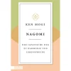 Nagomi. Der japanische Weg zu Harmonie und Lebensfreude.