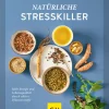 Natürliche Stresskiller. Mehr Energie und Lebensqualität durch aktive Pflanzenstoffe.