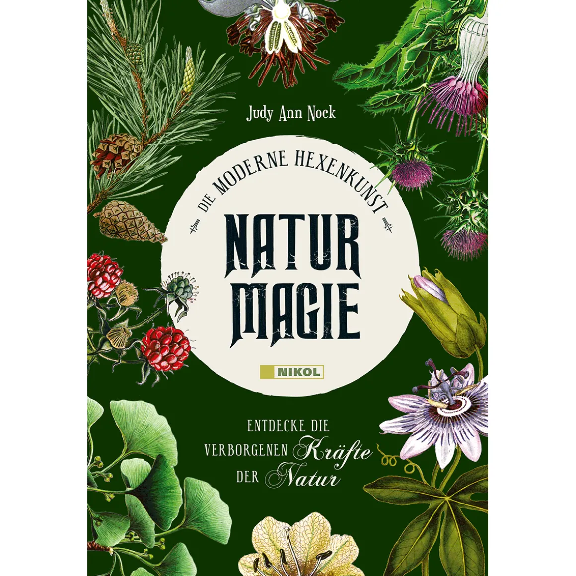 Naturmagie. Entdecke die verborgenen Kräfte der Natur.