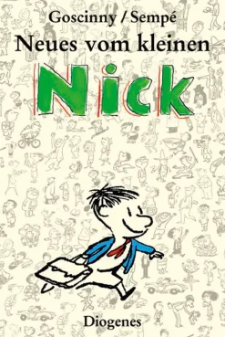 Neues vom kleinen Nick. Achtzig prima Geschichten vom kleinen Nick und seinen Freunden.