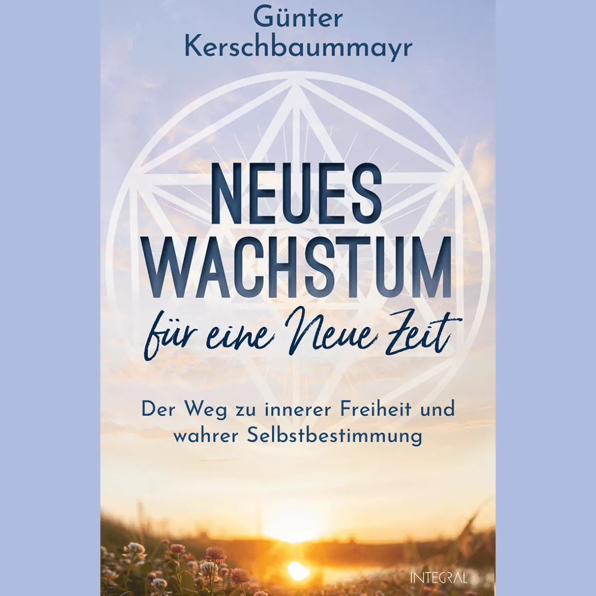 Neues Wachstum für eine Neue Zeit: Der Weg zu innerer Freiheit und wahrer Selbstbestimmung.