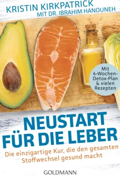 Neustart für die Leber. Die einzigartige Kur, die den gesamten Stoffwechsel gesund macht.