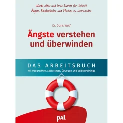 Ängste verstehen und überwinden. Das Arbeitsbuch.