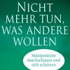 Nicht mehr tun, was andere wollen