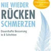 Nie wieder Rückenschmerzen - Dauerhafte Besserung in 8 Schritten