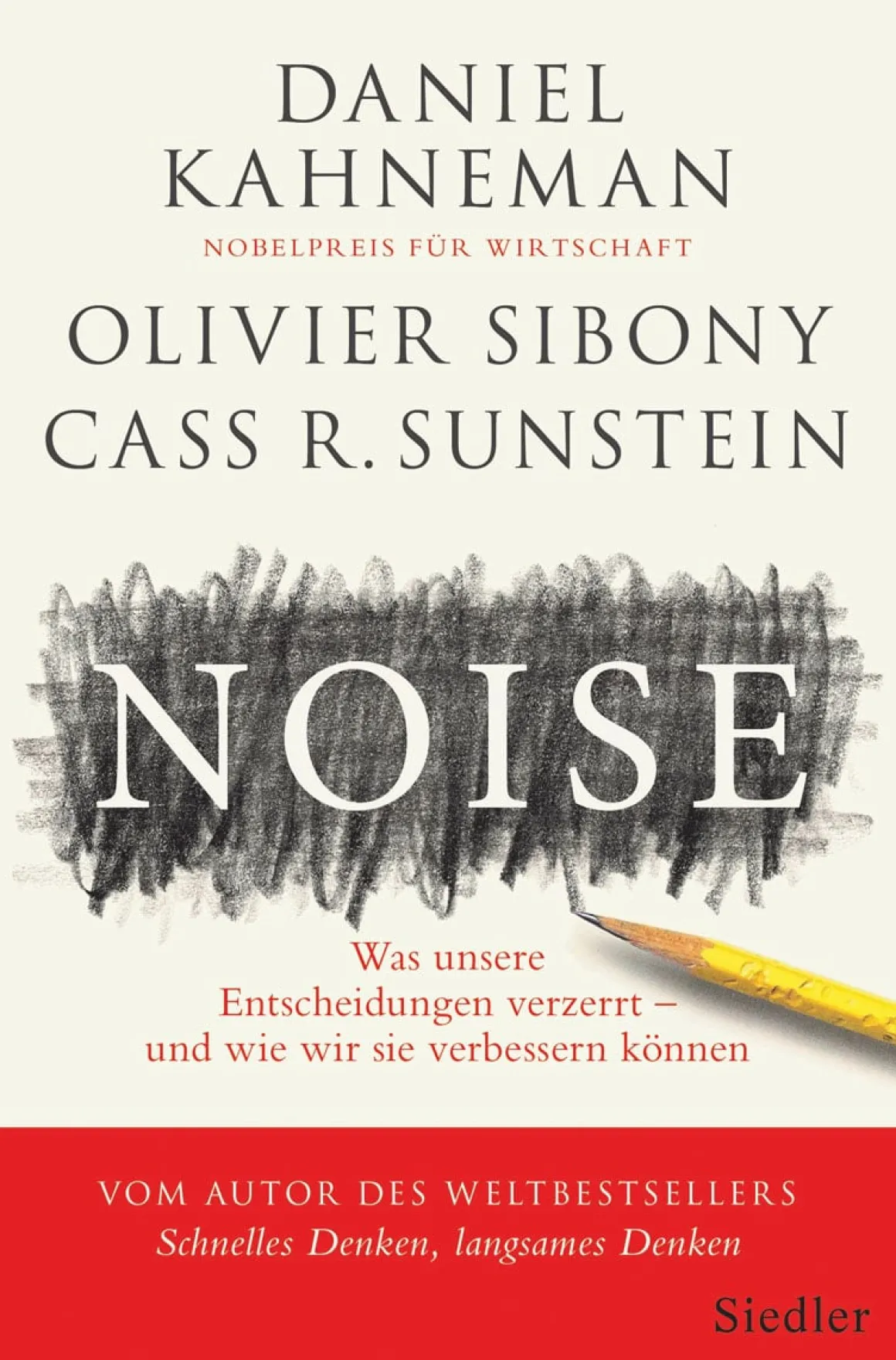 Noise. Was unsere Entscheidungen verzerrt. Und wie wir sie verbessern können.