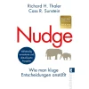 Nudge. Wie man kluge Entscheidungen anstößt.