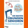 Nur 5 Minuten – Die besten Übungen für Senioren: Stärken Sie Ihre Körpermitte für mehr Balance, Beweglichkeit und Lebensqualität im Alltag.