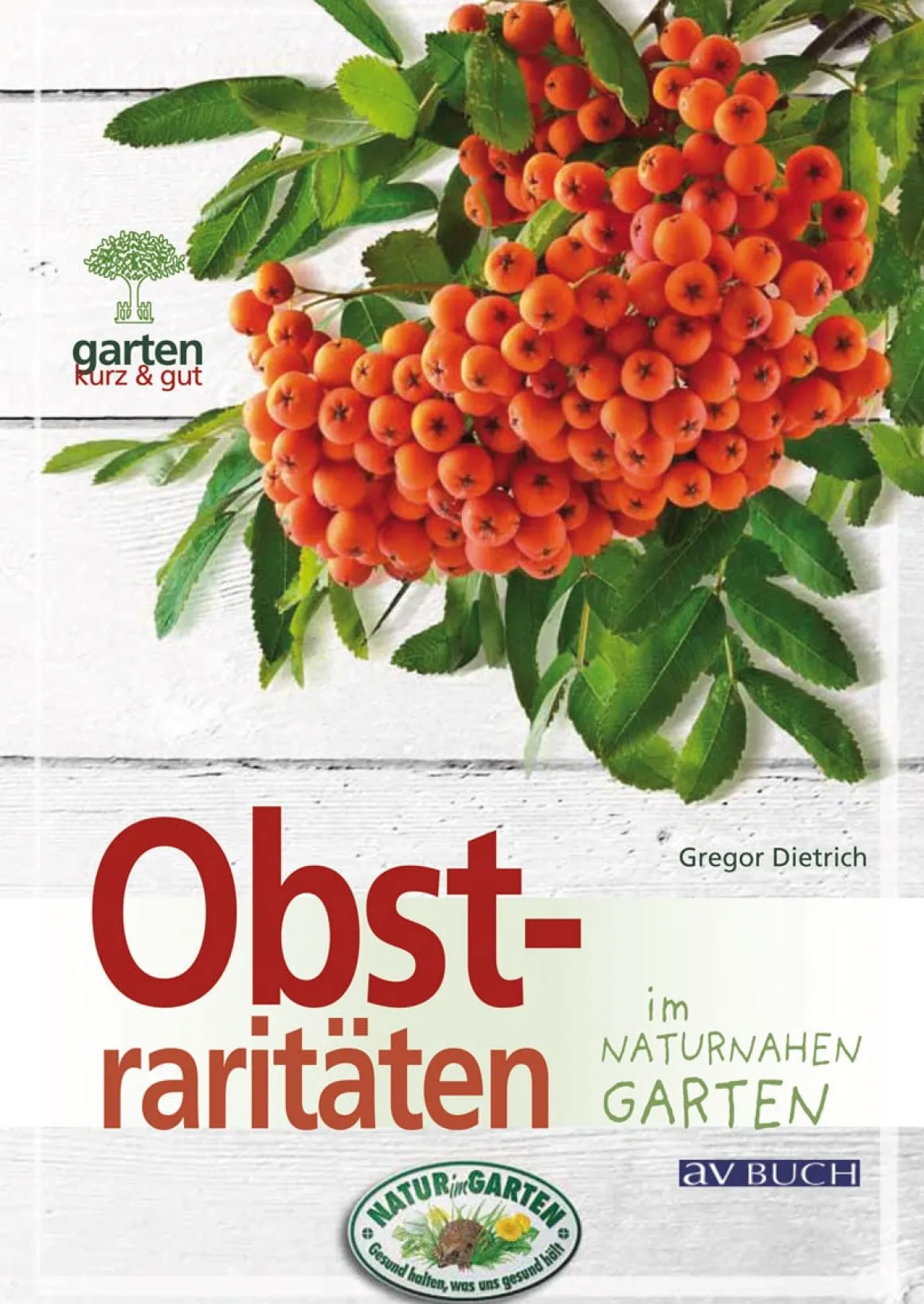 Obstraritäten im naturnahen Garten.