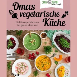 Omas vegetarische Küche. Lieblingsgerichte aus der guten alten Zeit.